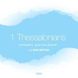 52 1 Thessalonians - Dynamic Discipleship - 1994
