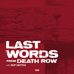 Last Words from Death Row