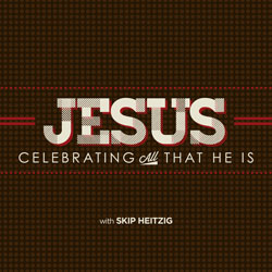 Jesus: Celebrating All That He Is